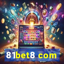 81bet8 com